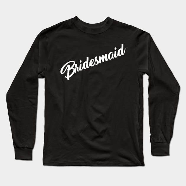 Bridesmaid Long Sleeve T-Shirt by One30Creative